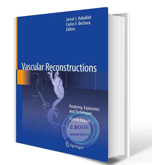 دانلود کتاب  Vascular Reconstructions: Anatomy, Exposures and Techniques 2nd 2021(ORIGINAL PDF)